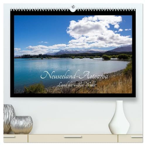 Neuseeland-Aotearoa, Land der weißen Wolke (hochwertiger Premium Wandkalender 2026 DIN A2 quer), Kunstdruck in Hochglanz: Qualitativ hochwertige, ... Naturkulissen Neuseelands (CALVENDO Natur)