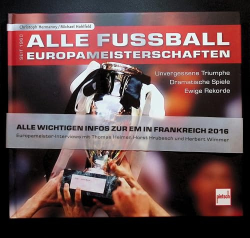 Alle Fußball-Europameisterschaften seit 1960: Unvergessene Triumphe - Dramatische Spiele - Ewige Rekorde