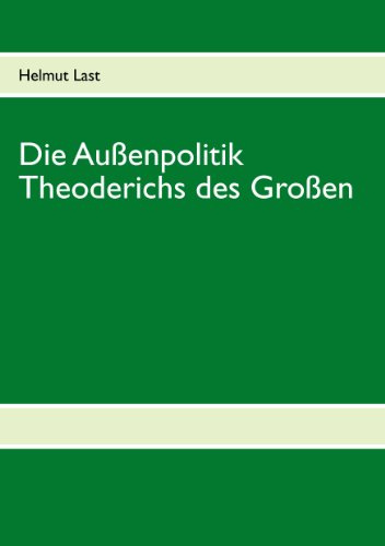 Die Außenpolitik Theoderichs des Großen