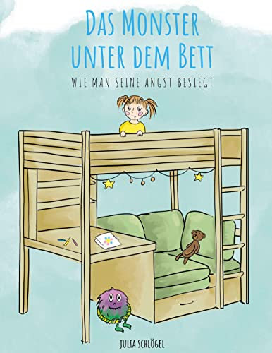 Das Monster unter dem Bett: Wie man seine Angst besiegt