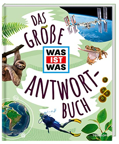 Das große WAS IST WAS Antwortbuch / Ein Sachbuch mit vielen Antworten auf faszinierende Fragen unter anderem über Weltraum, Erde, Technik und Körper / Für Kinder ab 8 Jahren (WAS IST WAS Edition)