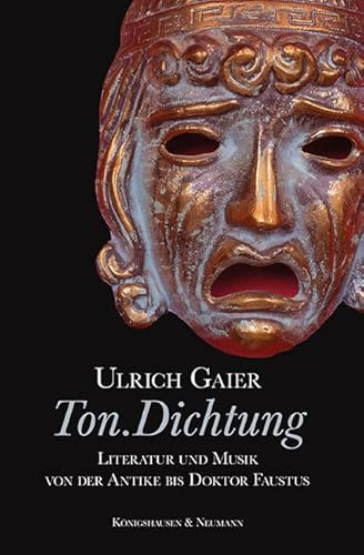 Ton.Dichtung: Literatur und Musik von der Antike bis Doktor Faustus