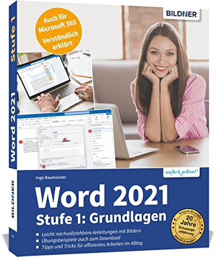 Word 2021 - Stufe 1: Grundlagen: Die leicht verständliche Schritt-für-Schritt-Anleitung für Einsteiger - auch für Senioren! Für die Version 365 geeignet!