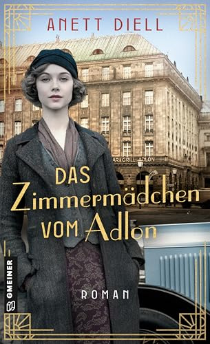 Das Zimmermädchen vom Adlon: Roman