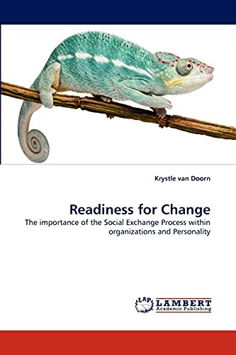 Readiness for Change: The importance of the Social Exchange Process within organizations and Personality