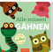 Alle müssen gähnen: Mit großen Klappen | Der Einschlafklassiker für Kinder ab 24 Monaten