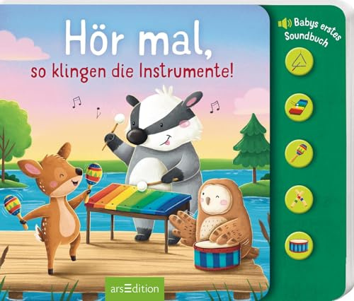 Hör mal, so klingen die Instrumente!: Babys erstes Soundbuch | Hochwertiges Pappbilderbuch mit tollen, leicht auslösbaren Sounds ab 6 Monaten (Hör mal, so klingt...!)