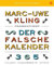 Der falsche Kalender: 365 falsch zugeordnete Zitate