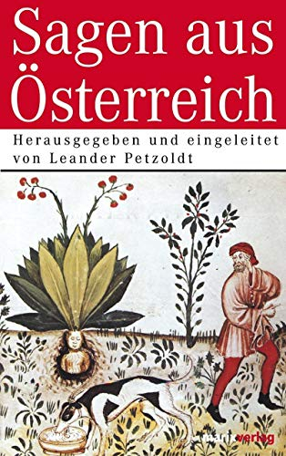 Sagen aus Österreich: Herausgegeben und eingeleitet von Leander Petzoldt