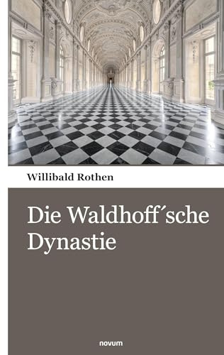 Die Waldhoff´sche Dynastie