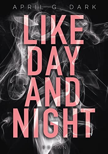 Like Day and Night: Roman