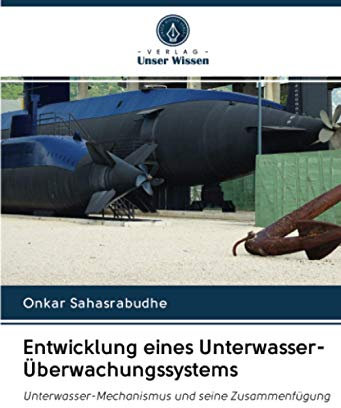 Entwicklung eines Unterwasser-Überwachungssystems: Unterwasser-Mechanismus und seine Zusammenfügung