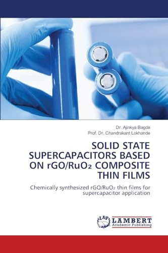 SOLID STATE SUPERCAPACITORS BASED ON rGO/RuO₂ COMPOSITE THIN FILMS: Chemically synthesized rGO/RuO₂ thin films for supercapacitor application