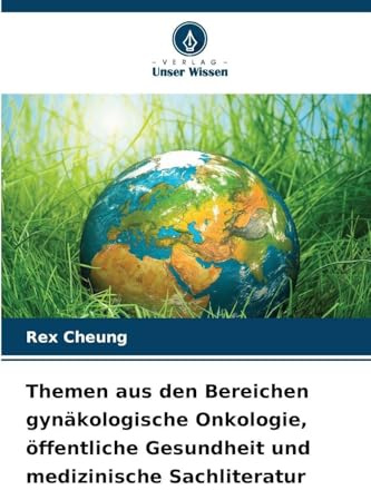 Themen aus den Bereichen gynäkologische Onkologie, öffentliche Gesundheit und medizinische Sachliteratur