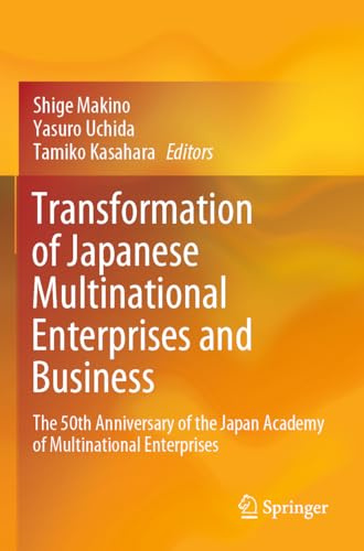 Transformation of Japanese Multinational Enterprises and Business: The 50th Anniversary of the Japan Academy of Multinational Enterprises
