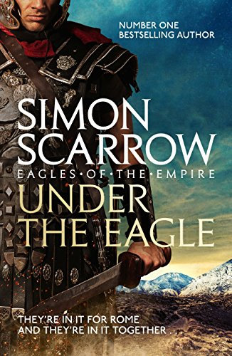 Under the Eagle (Eagles of the Empire 1) (English Edition)