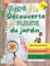 Pars à la découverte des fleurs du jardin: Cahier d’observation et apprentissage sur les fleurs des jardins pour les enfants à partir de 7 ans – Quiz pour tester les connaissances