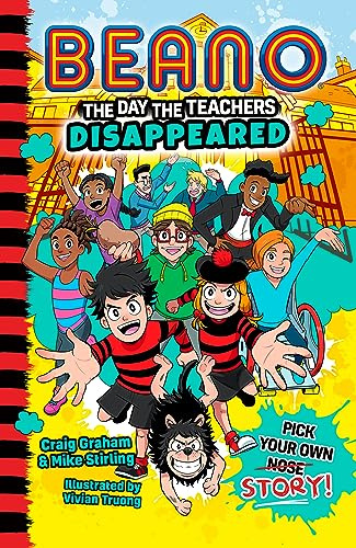 Beano The Day The Teachers Disappeared: Book 1 of the new official Beano funny illustrated children’s pick your own story series – great for kids aged 7, 8, 9 and 10!