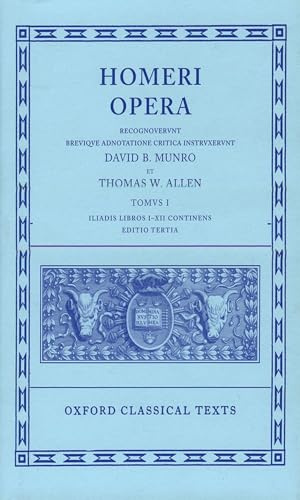Homeri: Opera - Tomvs 1, Iliadis Libros I - XII Continens
