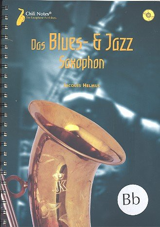 Das Blues- und Jazz-Saxophon (+ 2 CD's) : für Saxophone in B