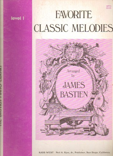 Favorite Classic Melodies Level 1 (The Bastien Piano Library)
