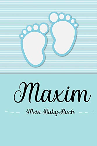 Maxim - Mein Baby-Buch: Personalisiertes Baby Buch für Maxim, als Geschenk, Tagebuch und Album, für Text, Bilder, Zeichnungen, Photos, ...