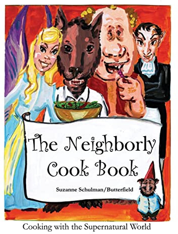 The Neighborly Cookbook: Cooking with the Supernatural World