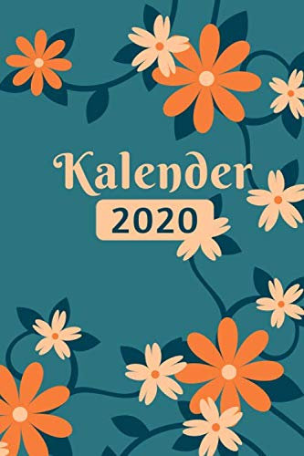 Kalender 2020 mit Blumen: Terminplaner und Terminkalender 2020 | Wochenplaner, Monatsplaner und Familienplaner | Januar 2020 bis Dezember 2020 | A5 Format