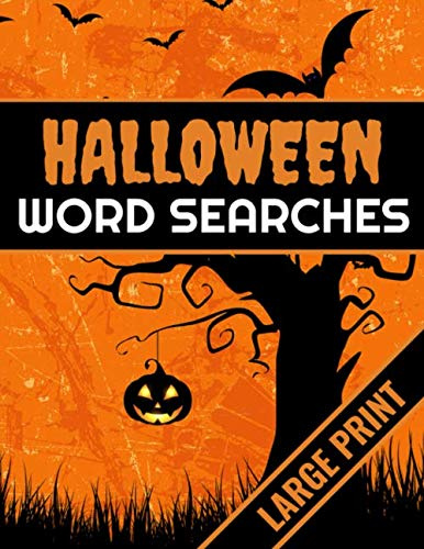 Halloween Word Searches: 40 Large Print Challenging Puzzles About Monsters, Bats, Witches, Ghouls, Jack-O-lantern & more | Gift for Word Puzzles Lovers