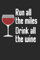 Mein eigener Wein: Dein persönliches Buch für die Weinherstellung zum selber ausfüllen ♦ für über 100 verschiedene Weine ♦ Im handlichen 6x9 Format ... Motiv: Run all the miles drink all the wine
