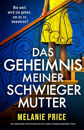 Das Geheimnis meiner Schwiegermutter: Ein fesselnder Psychothriller mit einem atemberaubenden Twist
