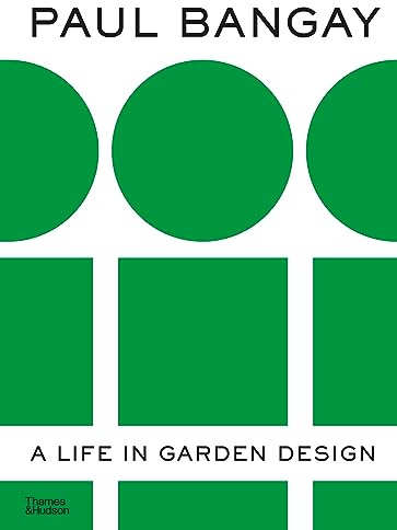 Paul Bangay: A Life in Garden Design