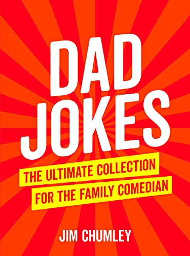 Dad Jokes: The Ultimate Collection for the Family Comedian