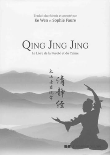 Qing jing jing - Livre de la pureté et du calme: Le livre de la pureté et du calme