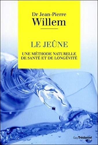 Le jeûne - Une méthode naturelle de santé et de longévité