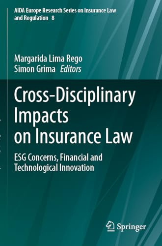 Cross-Disciplinary Impacts on Insurance Law: ESG Concerns, Financial and Technological Innovation (AIDA Europe Research Series on Insurance Law and Regulation)