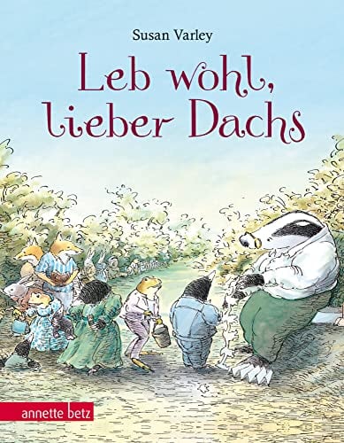 Leb wohl, lieber Dachs: Geschenkbuch-Ausgabe: Geschenkbuch-Ausgabe