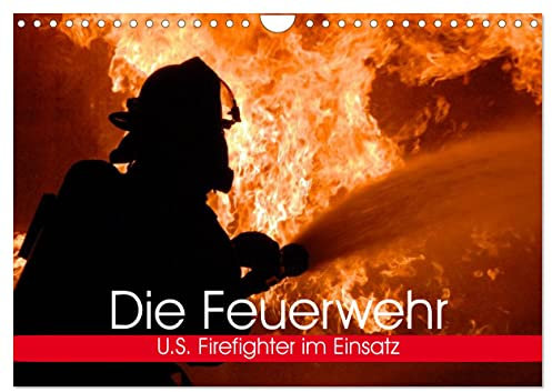 Die Feuerwehr. U.S. Firefighter im Einsatz (Wandkalender 2025 DIN A4 quer), CALVENDO Monatskalender