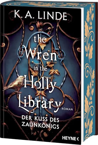 The Wren in the Holly Library – Der Kuss des Zaunkönigs: Mit farbig gestaltetem Buchschnitt – nur in limitierter Erstauflage der gedruckten Ausgabe. Roman