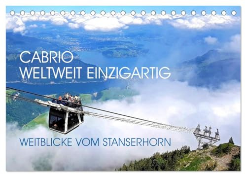 CABRIO, WELTWEIT EINZIGARTIG (Tischkalender 2026 DIN A5 quer), CALVENDO Monatskalender: Cabrio Bahn auf das Stanserhorn mit der schönsten Weitsicht (CALVENDO Orte)