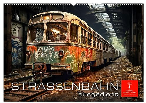 Straßenbahn ausgedient (Wandkalender 2026 DIN A2 quer), CALVENDO Monatskalender: Straßenbahn ausgedient - vergessene Relikte vergangener Zeiten. (CALVENDO Mobilitaet)