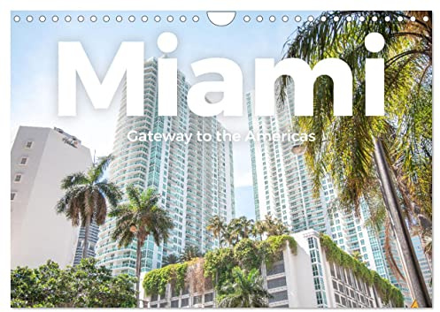 Miami - Gateway to the Americas (Wandkalender 2026 DIN A4 quer), CALVENDO Monatskalender: Tauchen Sie ein in die hevorragende Welt von Miami. (CALVENDO Orte)