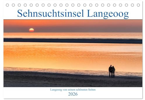 Sehnsuchtinsel Langeoog (Tischkalender 2026 DIN A5 quer), CALVENDO Monatskalender: Langeoog, das ist Natur pur mit ewig langen einsamen Stränden (CALVENDO Orte)
