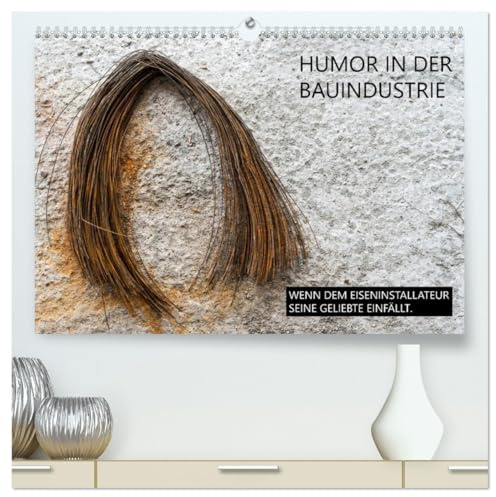 Humor in der Bauindustrie (hochwertiger Premium Wandkalender 2026 DIN A2 quer), Kunstdruck in Hochglanz: Witzige Bilder von der Baustelle (CALVENDO Orte)