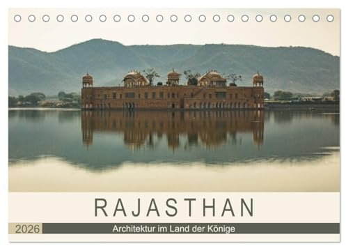 Rajasthan - Architektur im Land der Könige (Tischkalender 2026 DIN A5 quer), CALVENDO Monatskalender: Erleben sie eine Bildreise durch Rajasthan (CALVENDO Orte)