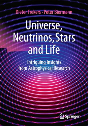 Universe, Neutrinos, Stars and Life: Intriguing Insights from Astrophysical Research