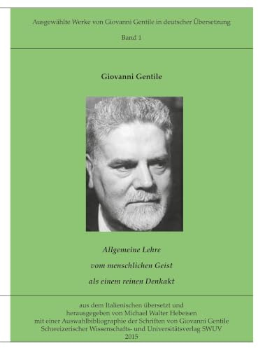 Gentile-Edition, Band 1: Allgemeine Lehre vom menschlichen Geist als einem reinen Denkakt