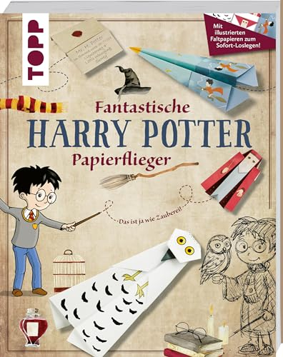 Fantastische Papierflieger für Potter-Fans: Mit illustrierten Faltpapieren zum Sofort-Loslegen! (Harry Potter)