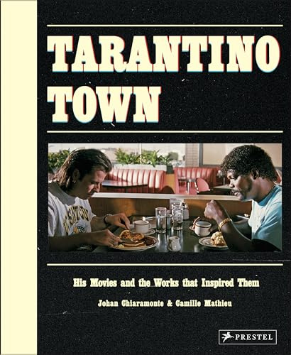 Tarantino Town: His Movies and the Works that Inspired Them