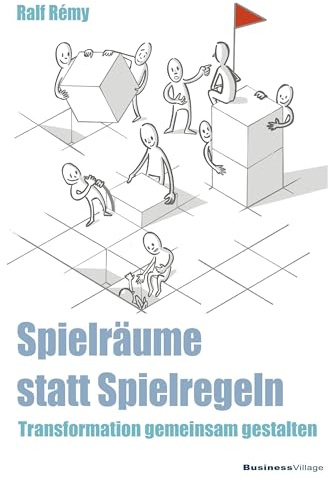 Spielräume statt Spielregeln: Transformation gemeinsam gestalten